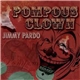 Jimmy Pardo - Pompous Clown